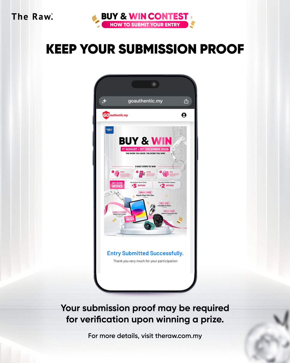 Keep your submission proof. Your submission proof may be required for verification upon winning a prize.